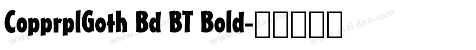 CopprplGoth Bd BT Bold字体转换